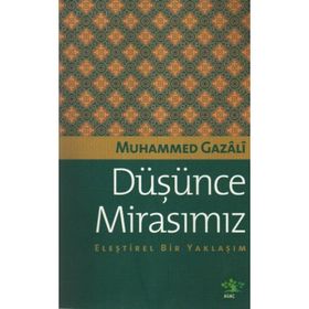 DÜŞÜNCE MİRASIMIZ ELEŞTİREL BIR YAKLAŞIM - MUHAMMED GAZALI