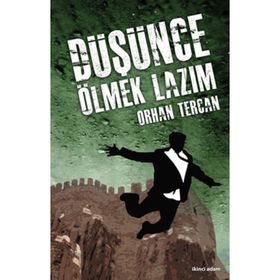 DÜŞÜNCE ÖLMEK LAZIM - ORHAN TERCAN