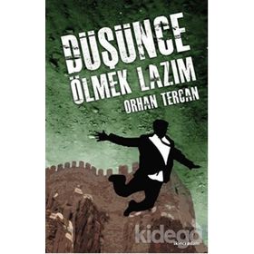 DÜŞÜNCE ÖLMEK LAZIM - ORHAN TERCAN
