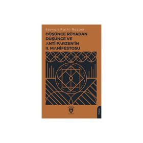 Düşünce Rüyadan Düşünce ve Anti Parzen'in II. Manifestosu - Keyvan Fathi Rezaei