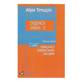 DÜŞÜNCE TARIHI 2 GERÇEKÇİ DÜŞÜNCENIN GELİŞİMİ - AŞFAR TİMUÇİN