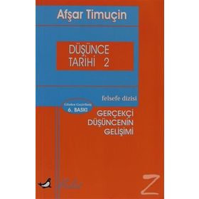 DÜŞÜNCE TARIHI 2 GERÇEKÇİ DÜŞÜNCENIN GELİŞİMİ - AŞFAR TİMUÇİN