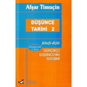 DÜŞÜNCE TARIHI 2 GERÇEKÇİ DÜŞÜNCENIN GELİŞİMİ - AŞFAR TİMUÇİN