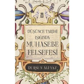 Düşünce Tarihi Işığında Muhasebe Felsefesi - Dursun Ali Yaz