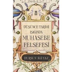 Düşünce Tarihi Işığında Muhasebe Felsefesi - Dursun Ali Yaz