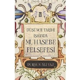 Düşünce Tarihi Işığında Muhasebe Felsefesi - Dursun Ali Yaz