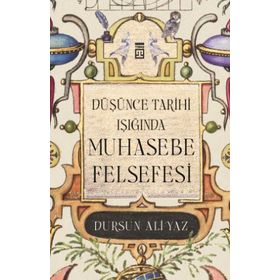 Düşünce Tarihi Işığında Muhasebe Felsefesi - Dursun Ali Yaz