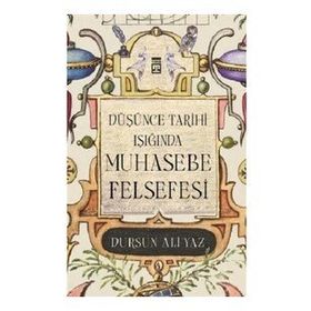 Düşünce Tarihi Işığında Muhasebe Felsefesi - Dursun Ali Yaz