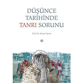 Düşünce Tarihinde Tanrı Sorunu - Necip Taylan