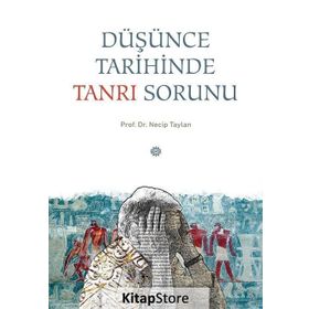 Düşünce Tarihinde Tanrı Sorunu - Necip Taylan