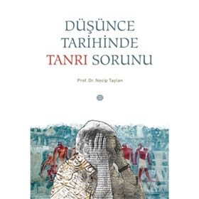 Düşünce Tarihinde Tanrı Sorunu - Necip Taylan