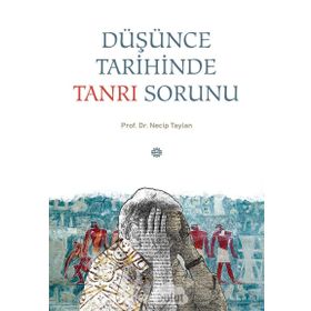 Düşünce Tarihinde Tanrı Sorunu - Necip Taylan