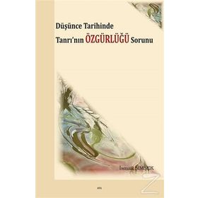 Düşünce Tarihinde Tanrı'nın Özgürlüğü Sorunu - İsmail Şimşek