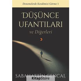 Düşünce Ufantıları ve Diğerleri - Sabahattin Gencal