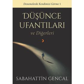 Düşünce Ufantıları ve Diğerleri - Sabahattin Gencal