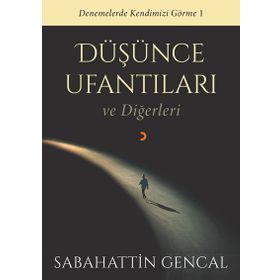 Düşünce Ufantıları ve Diğerleri - Sabahattin Gencal