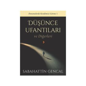 Düşünce Ufantıları ve Diğerleri - Sabahattin Gencal
