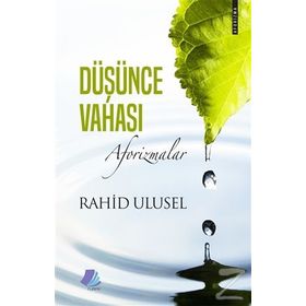 Düşünce Vahası: Aforizmalar -Rahid Ulusel
