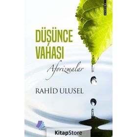 Düşünce Vahası: Aforizmalar -Rahid Ulusel