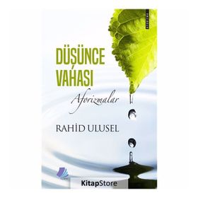 Düşünce Vahası: Aforizmalar -Rahid Ulusel
