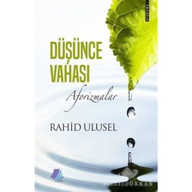 Düşünce Vahası: Aforizmalar -Rahid Ulusel