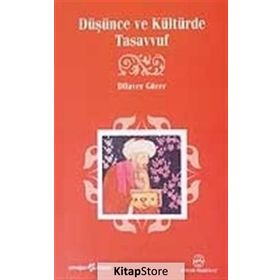 DÜŞÜNCE VE KÜLTÜRDE TASAVVUF - DILAVER GÜRER