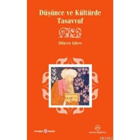 DÜŞÜNCE VE KÜLTÜRDE TASAVVUF - DILAVER GÜRER
