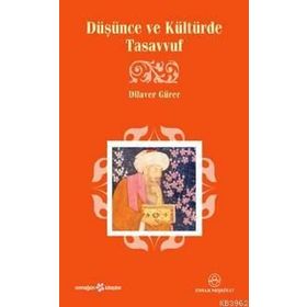 DÜŞÜNCE VE KÜLTÜRDE TASAVVUF - DILAVER GÜRER