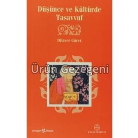 DÜŞÜNCE VE KÜLTÜRDE TASAVVUF - DILAVER GÜRER