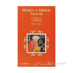 DÜŞÜNCE VE KÜLTÜRDE TASAVVUF - DILAVER GÜRER