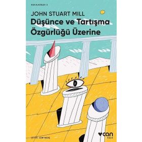 Düşünce Ve Tartışma Özgürlüğü Üzerine - John Stuart Mill