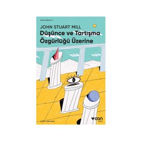 Düşünce Ve Tartışma Özgürlüğü Üzerine - John Stuart Mill