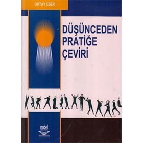 DÜŞÜNCEDEN PRATİĞE ÇEVİRİ - OKTAY ESER