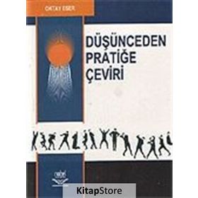 DÜŞÜNCEDEN PRATİĞE ÇEVİRİ - OKTAY ESER