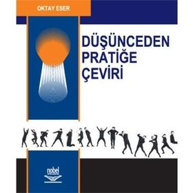 DÜŞÜNCEDEN PRATİĞE ÇEVİRİ - OKTAY ESER