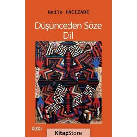 Düşünceden Söze: Dil / Naile Hacızade