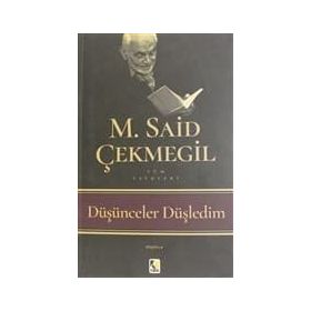 Düşünceler Düşledim - M. Said Çekmegil