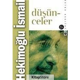 DÜŞÜNCELER - HEKİMOĞLU İSMAİL