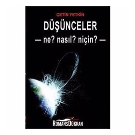 DÜŞÜNCELER - NE? NASL? NİÇİN? - ÇETİN YETKIN