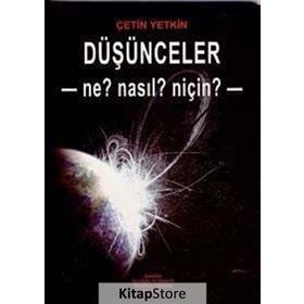 DÜŞÜNCELER - NE? NASL? NİÇİN? - ÇETİN YETKIN