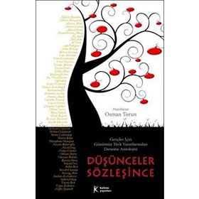 DÜŞÜNCELER SÖZLEŞİNCE GENÇLER İÇİN GÜNÜMÜZ TÜRK YAZARLARINDAN DENEME ANTOLOJISI - OSMAN TORUN