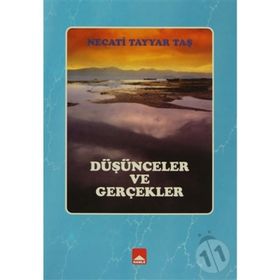 Düşünceler Ve Gerçekler - Necati Tayyar Taş