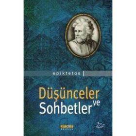 DÜŞÜNCELER VE SOHBETLER - EPIKTETOS (ISBN:9789756963258)