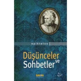 DÜŞÜNCELER VE SOHBETLER - EPIKTETOS (ISBN:9789756963258)