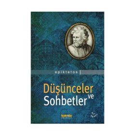 DÜŞÜNCELER VE SOHBETLER - EPIKTETOS (ISBN:9789756963258)