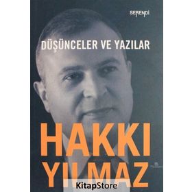 Düşünceler ve Yazılar - Hakkı Yılmaz