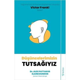 Düşüncelerimizin Tutsağıyız - Victor Frankl