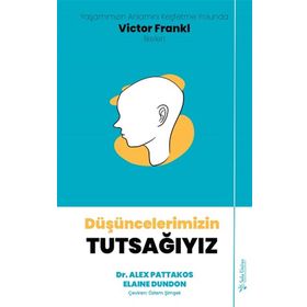 Düşüncelerimizin Tutsağıyız - Victor Frankl