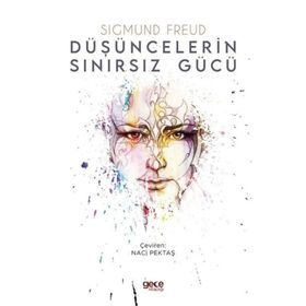 Düşüncelerin Sınırsız Gücü - Sigmund Freud