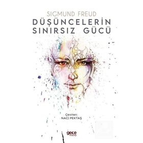 Düşüncelerin Sınırsız Gücü - Sigmund Freud